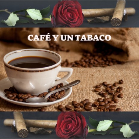 Café y un Tabaco | Boomplay Music