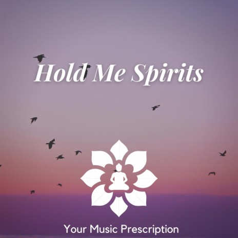 Hold Me Spirits (Night) ft. Augmented Meditation & Yoga Soul