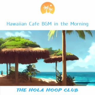 Hawaiian Cafe BGM in the Morning