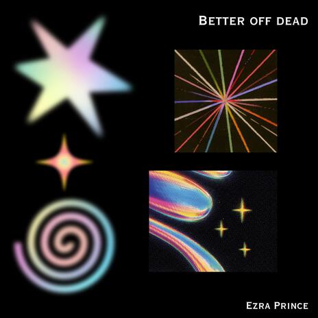 Better off dead | Boomplay Music