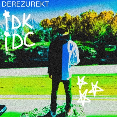 IDK IDC | Boomplay Music