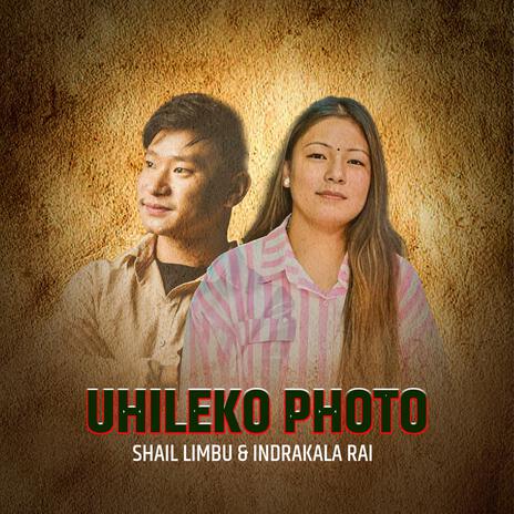 Uhileko Photo Shail Limbu Indrakala Rai | Boomplay Music