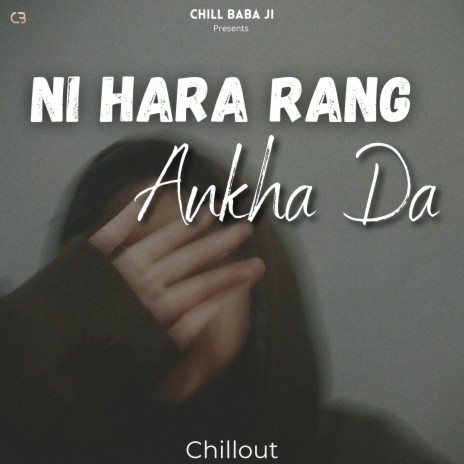 Ni Hara Rang Ankha Da Chillout | Boomplay Music