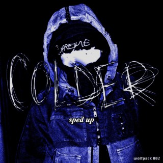 colder (sped up)