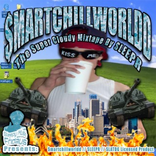 $martchillworldd (The Super Cloudy Mixtape)