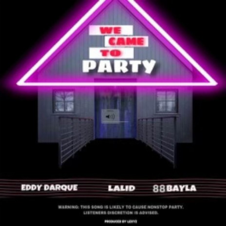 We Came to Party ft. LALID & 88bayla | Boomplay Music