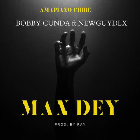 Man Dey ft. Bobby Cunda | Boomplay Music