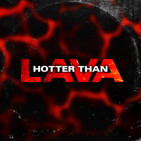 Hotter Than Lava