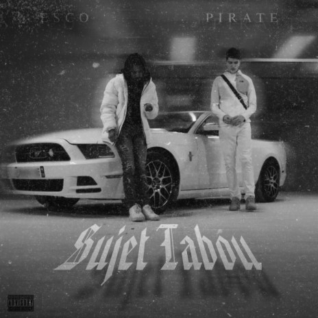 Sujet tabou ft. Pirate | Boomplay Music