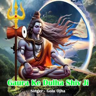 Gaura Ke Dulha Shiv Ji