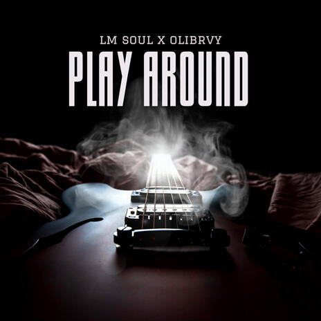 Play Around ft. LM Soul | Boomplay Music