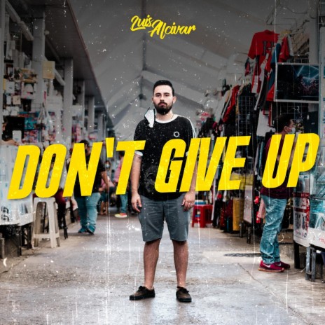 Don't Give Up | Boomplay Music