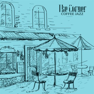 The Corner Coffee Jazz: 15 Jazz Tracks with Piano, Guitar and Saxophne, Vintage Vibes, Old School Jamming