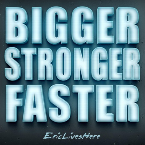 Bigger Stronger Faster | Boomplay Music