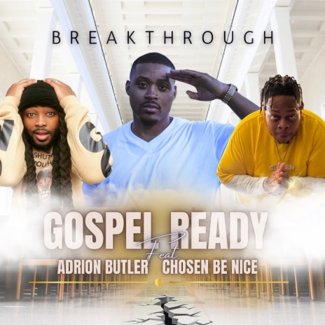 Breakthrough ft. Adrion Butler & Chosen Be Nice | Boomplay Music