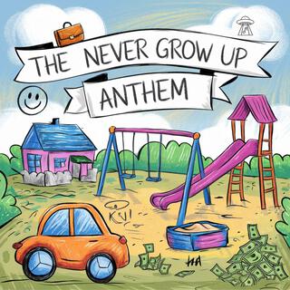 The never grow up anthems