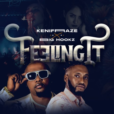 Feeling It ft. KeniFraze | Boomplay Music