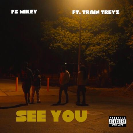 See you ft. Train treyz | Boomplay Music