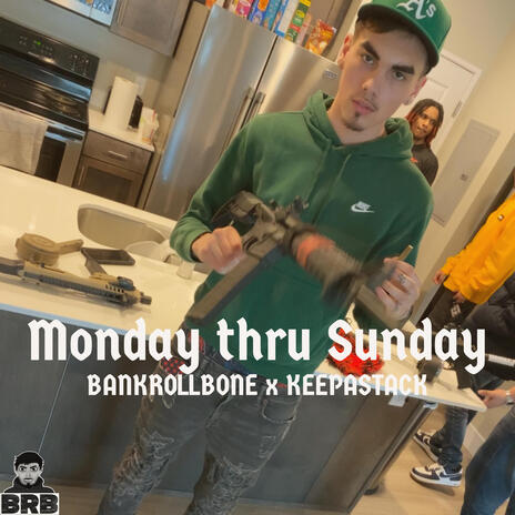 Monday thru Sunday ft. Keepastack | Boomplay Music