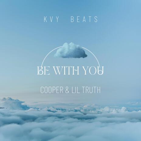 Be-With-You ft. Cooper Salut & Lil_Truth