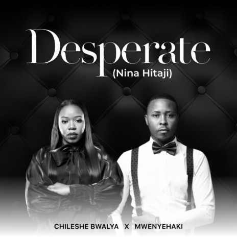 Desperate (Nina Hitaji) ft. Mwenyehaki | Boomplay Music