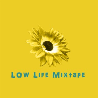 Low Life Mixtape