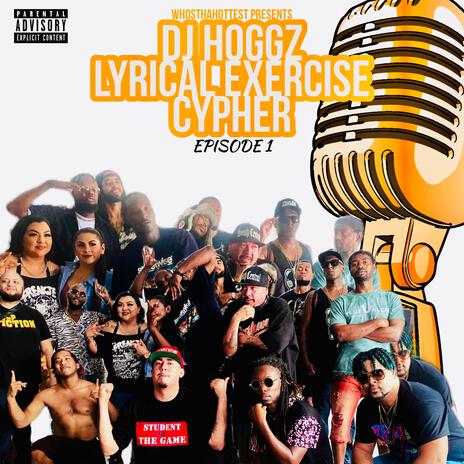 Lyrical Exercise Cypher ft. Dj Hoggz, Ucancallmety, Ez$mONEY, Off Da Mystic & Lights Out