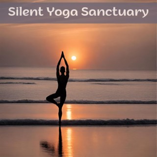 Silent Yoga Sanctuary: Yoga Oasis Reverie, Infinite Relaxation Echoes
