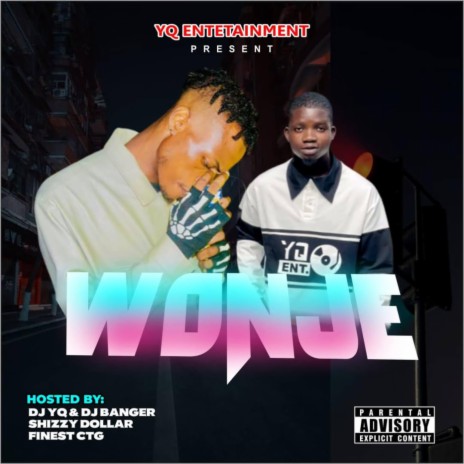 Wonje ft. Dj Banger ShizzyDollar & Finest Ctg | Boomplay Music