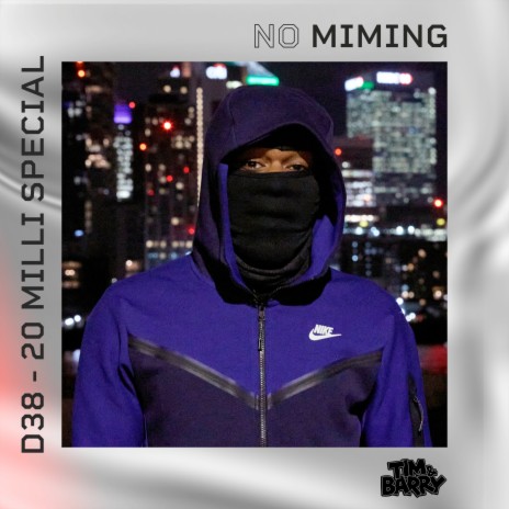 No Miming 20 Milli Special ft. D38 | Boomplay Music