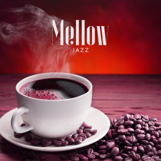 Mellow Jazz: Relaxing Smooth Jazz, Morning Coffee Break