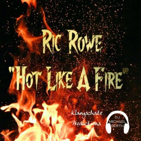 Hot Like A Fire ft. Ric Rowe | Boomplay Music