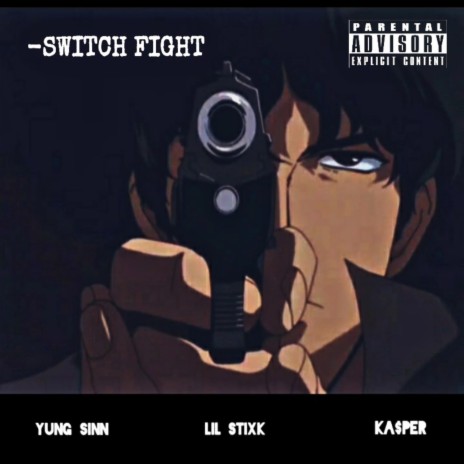 Switch Fight ft. YungSinn & Lil Kay | Boomplay Music