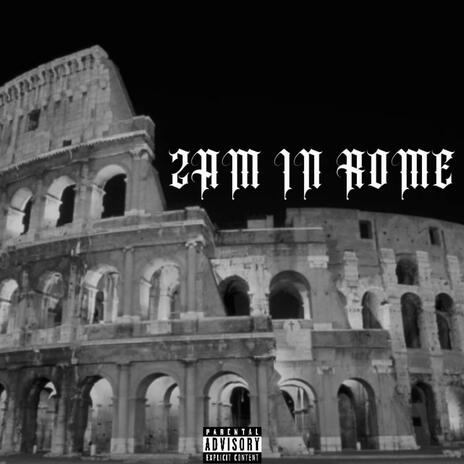 2AM In Rome | Boomplay Music