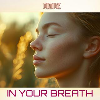 In Your Breath