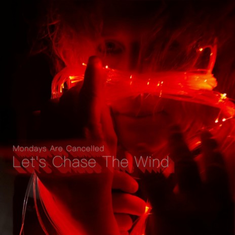 Let's Chase The Wind | Boomplay Music