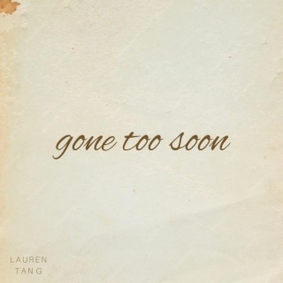 gone too soon lyrics | Boomplay Music