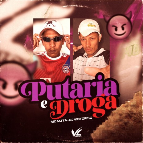 Putaria e Droga ft. Mc Mj Ta | Boomplay Music