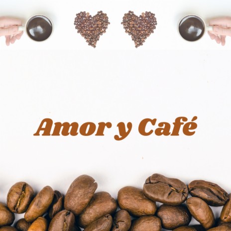 Amor y Café | Boomplay Music