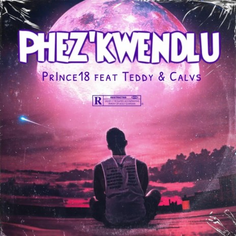 Phez'kwendlu ft. Teddie & Calvs