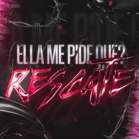 ELLA ME PIDE QUE RESCATE | Boomplay Music