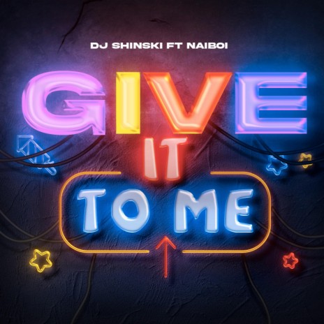 Give It To Me ft. Naiboi | Boomplay Music