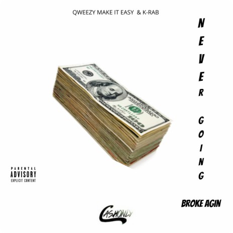 NEVER GO BROKE AGIN ft. QWEEZY MAKE IT EASY | Boomplay Music