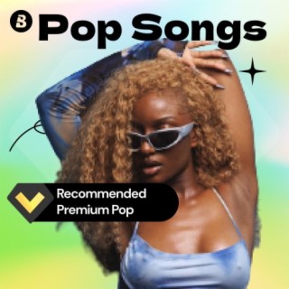 Premium Pop Songs Recommended in Kenya