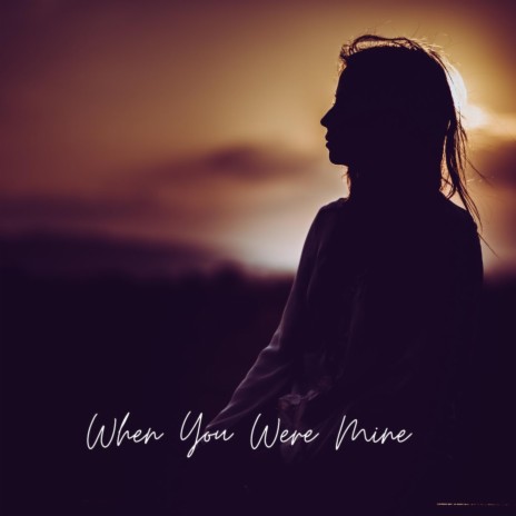 When You Were Mine | Boomplay Music