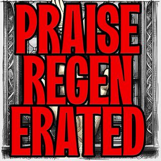 Praise (Regenerated)