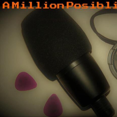 A Million Possibilites | Boomplay Music