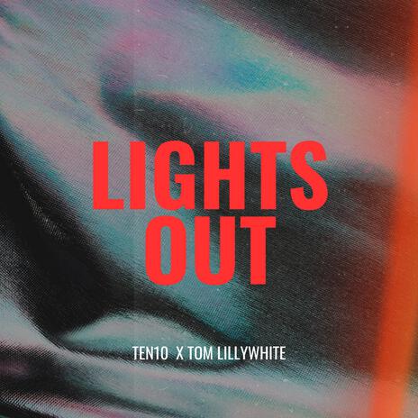 Lights Out ft. Tom Lillywhite | Boomplay Music