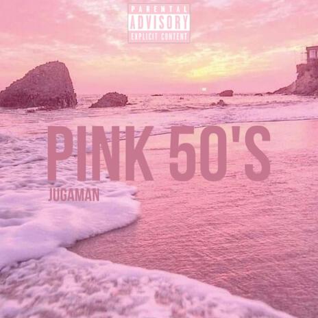 Pink 50's (sped up)