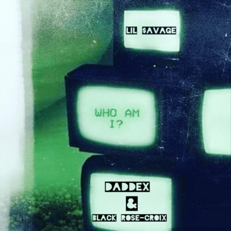 Who Am I? ft. Daddex & Black Rose-Croix